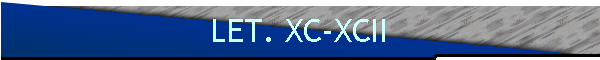 LET. XC-XCII