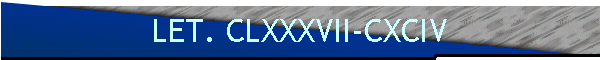 LET. CLXXXVII-CXCIV