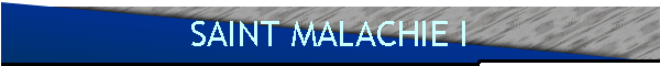 SAINT MALACHIE I