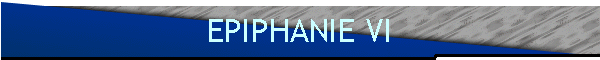 EPIPHANIE VI