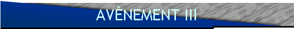 AVÈNEMENT III