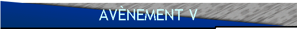 AVÈNEMENT V