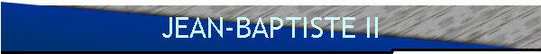 JEAN-BAPTISTE II