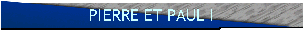 PIERRE ET PAUL I