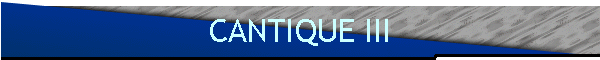 CANTIQUE III