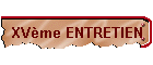 XVème ENTRETIEN