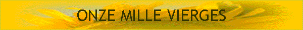 ONZE MILLE VIERGES